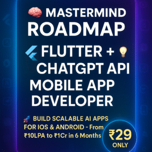 📱 Master Roadmap: Flutter + ChatGPT API Mobile App Developer 🚀 Build Smart AI Apps for iOS & Android